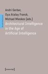 book: Architectural Intelligence in the Age of Artificial Intelligence