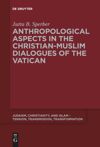 book: Anthropological Aspects in the Christian-Muslim Dialogues of the Vatican